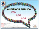 Audiência Pública - PPA -  LDO - LOA